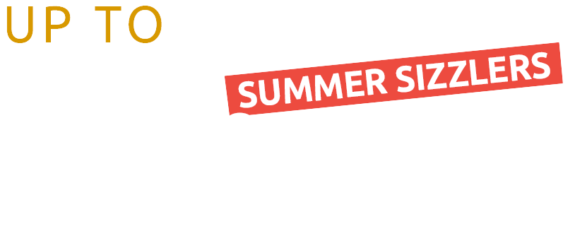 Up to 50% off Summer Sizzlers